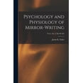 thumbnail image 1 of Psychology and Physiology of Mirror-Writing; Vol 2, No. 3, pp199-265, (Paperback), 1 of 1
