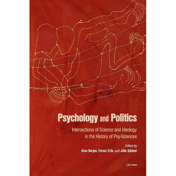 Psychology and Politics: Intersections of Science and Ideology in the History of Psy-Sciences, (Hardcover)