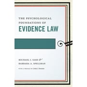 MICHAEL J SAKS; BARBARA A SPELLMAN Psychology and the Law: The Psychological Foundations of Evidence Law (Paperback)