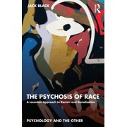 Psychology and the Other The Psychosis of Race A Lacanian Approach to Racism and Racialization, Paperback
