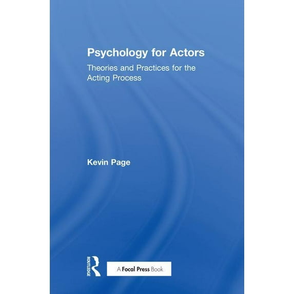 Psychology for Actors: Theories and Practices for the Acting Process, (Hardcover)