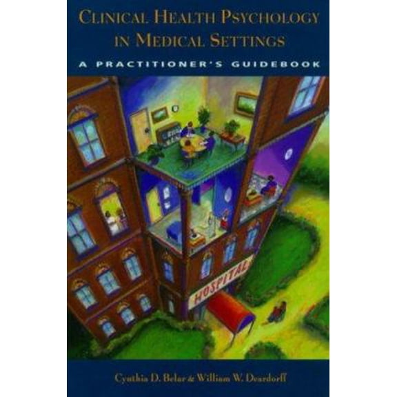 Pre-Owned Clinical Health Psychology in Medical Settings: Practitioner's Guidebook (Paperback) 1557982872 9781557982872