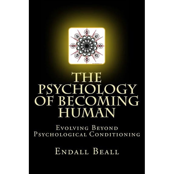 The Psychology of Becoming Human (Paperback) by Endall Beall