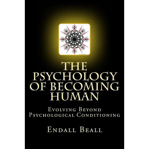 The Psychology of Becoming Human (Paperback) by Endall Beall
