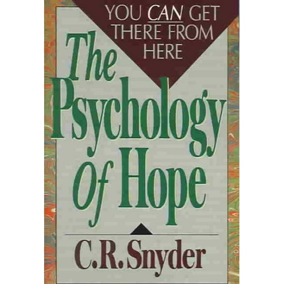Psychology of Hope : You Can Get Here from There (Paperback)