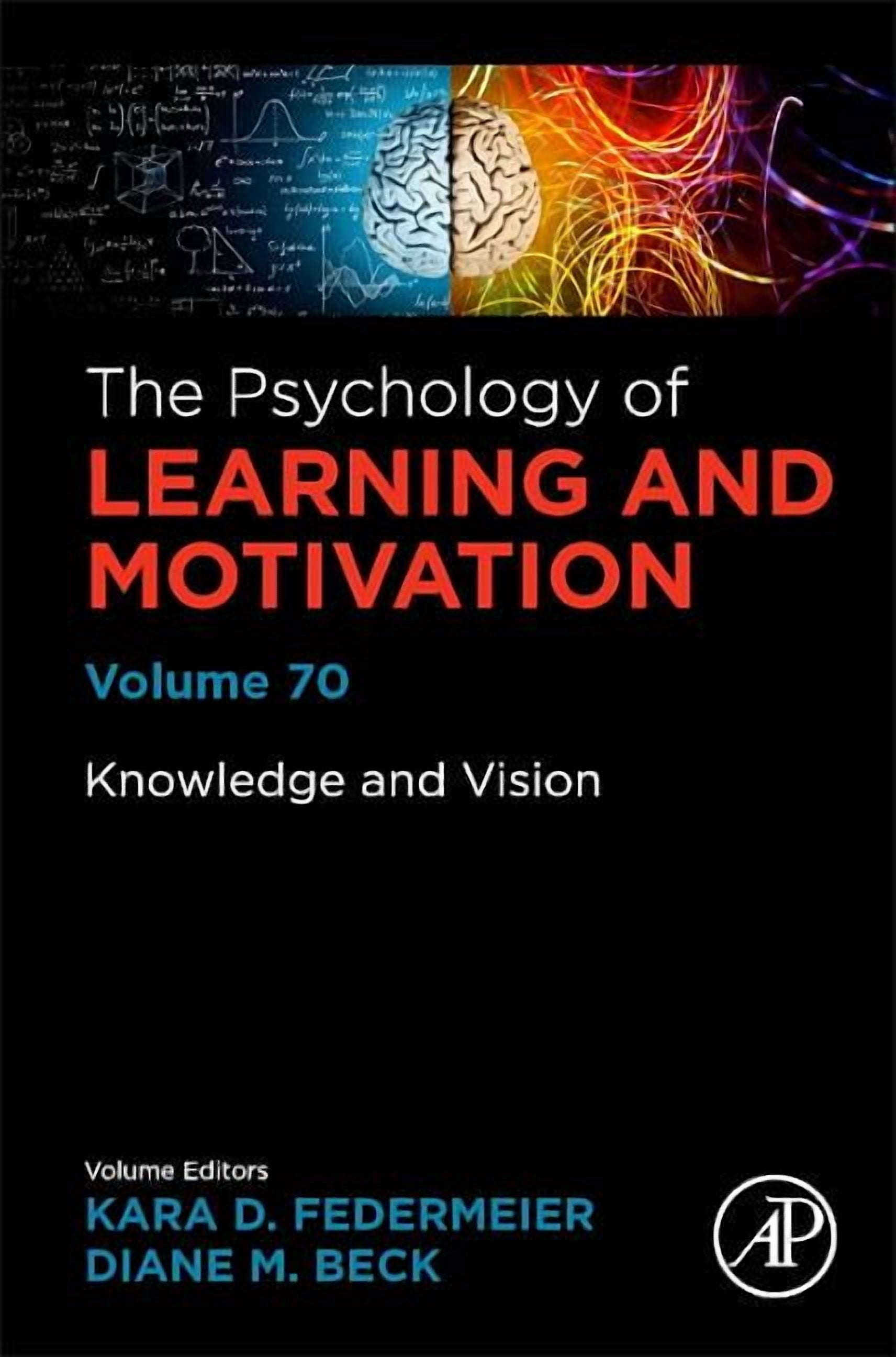 Psychology of Learning & Motivation Knowledge and Vision: Volume 70 ...