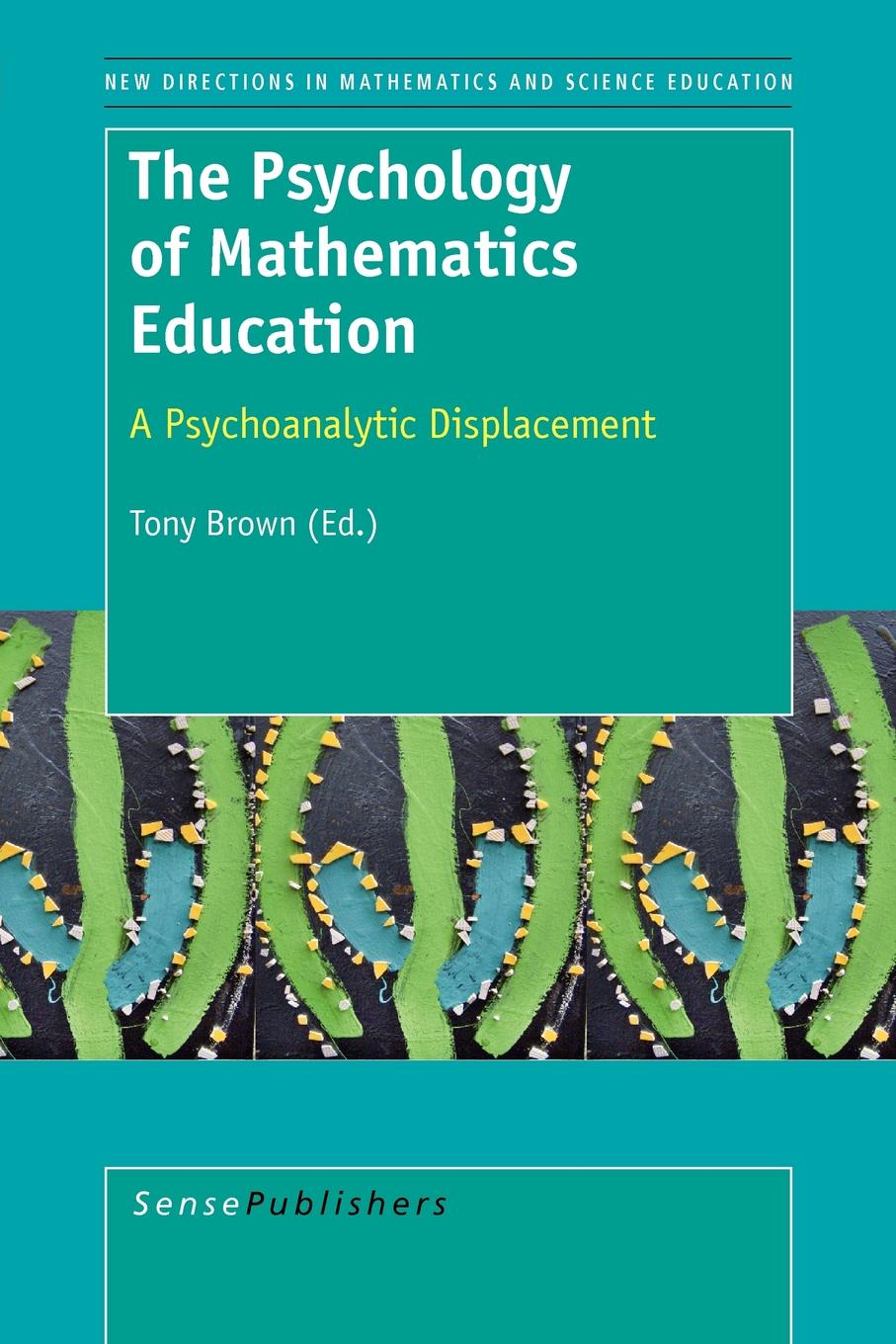 Psyc Math Psychology of Mathematics Education : A Psychoanalytic Displacement ...