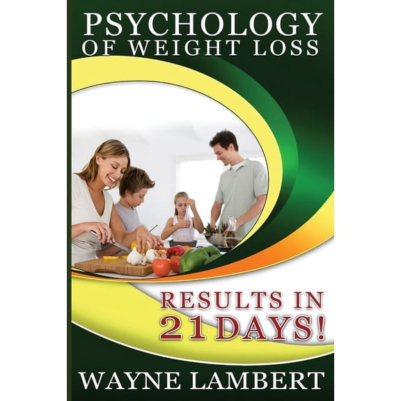 Psychology of Weight Loss - Results in 21 days, (Paperback)