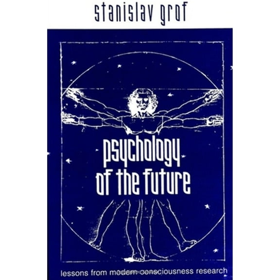 Pre-Owned Psychology of the Future: Lessons from Modern Consciousness Research (Paperback) 0791446220 9780791446225