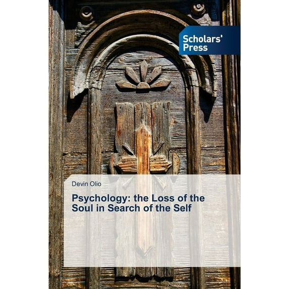 Psychology: the Loss of the Soul in Search of the Self (Paperback)