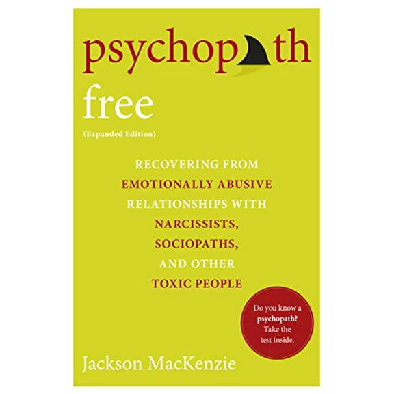 Pre-Owned Psychopath Free (Expanded Edition): Recovering from Emotionally Abusive Relationships With Narcissists, Sociopaths, and Other Toxic People