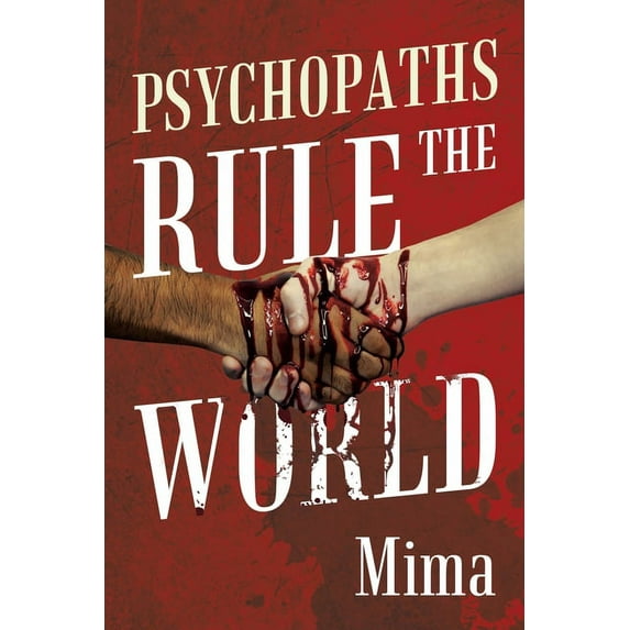 Psychopaths Rule the World (Paperback)