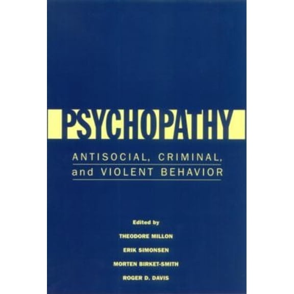 Pre-Owned Psychopathy: Antisocial, Criminal, and Violent Behavior (Paperback) 1572308648 9781572308640