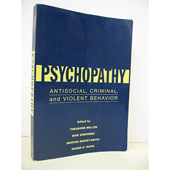 Pre-Owned Psychopathy: Antisocial, Criminal, and Violent Behavior [Paperback] Millon, Theodore; Simonsen, Erik; Davis, Roger D. and Birket-Smith, Morten