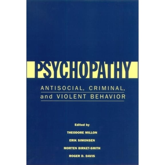 Pre-Owned Psychopathy: Antisocial, Criminal, and Violent Behavior (Paperback) 1572308648 9781572308640