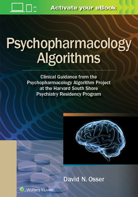Psychopharmacology Algorithms: Clinical Guidance from the Psychopharmacology Algorithm Project at the Harvard South Shor, (Paperback)