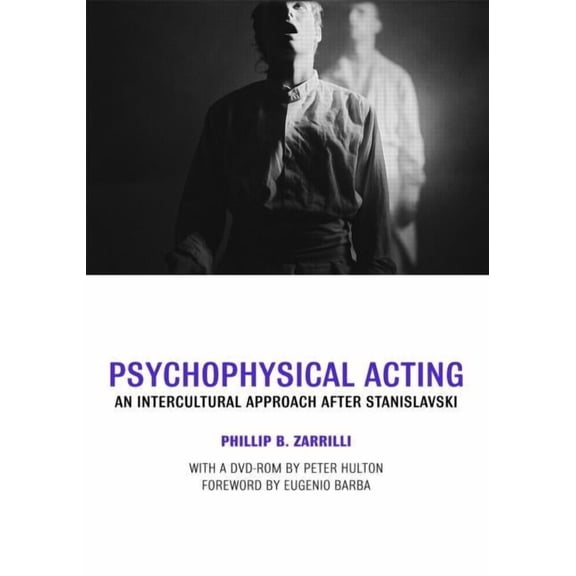 Psychophysical Acting: An Intercultural Approach After Stanislavski, (Paperback)