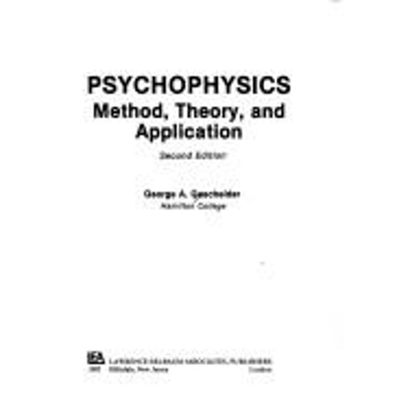 Pre-Owned Psychophysics : Method, Theory, and Application (Hardcover) 9780898593754