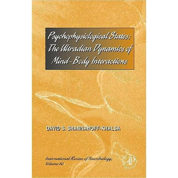 Pre-Owned Psychophysiological States: The Ultradian Dynamics of Mind-Body Interactions (International Review Neurobiology.): Volume 80 Paperback