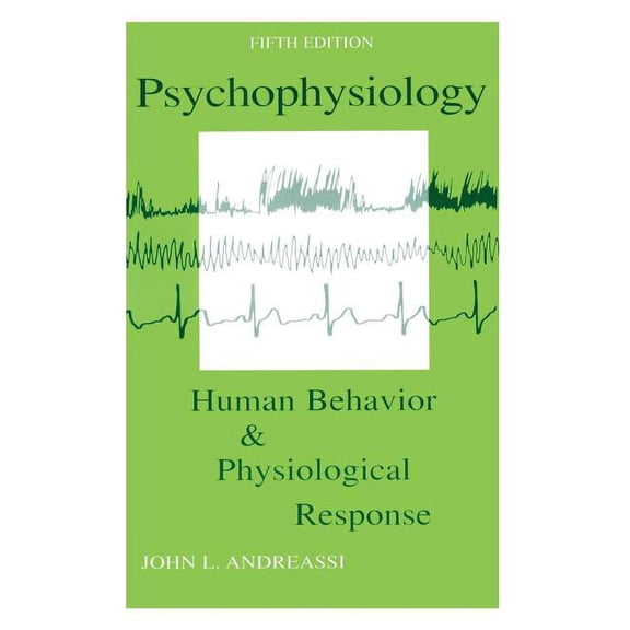 Psychophysiology: Human Behavior & Physi Psychophysiology: Human Behavior and Physiological Response, (Paperback)