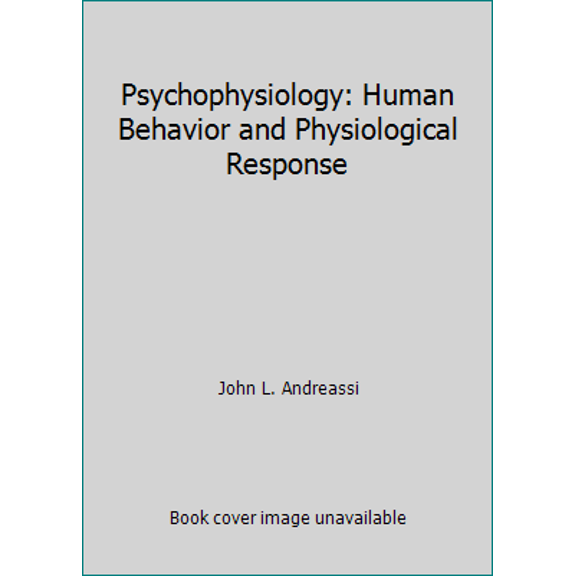 Pre-Owned Psychophysiology: Human Behavior and Physiological Response (Paperback) 0805811044 9780805811049
