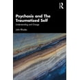 thumbnail image 1 of Psychosis and the Traumatised Self: Understanding and Change, (Paperback), 1 of 1