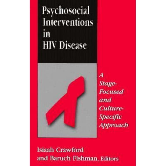 Pre-Owned Psychosocial Interventions in HIV Disease: A Stage-Focused and Culture Specific Approach (Cognitive-Behavioral Therapy) (Paperback) 1568218257 9781568218250