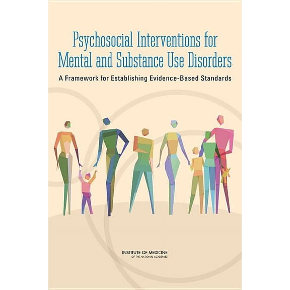 Pre-Owned Psychosocial Interventions for Mental and Substance Use Disorders: A Framework for Establishing Evidence-Based Standards, (Paperback)