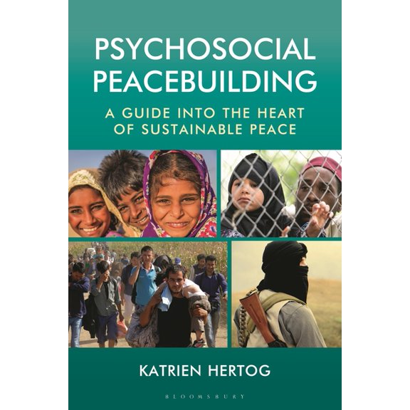 Psychosocial Peacebuilding: A Guide Into the Heart of Sustainable Peace, (Hardcover)