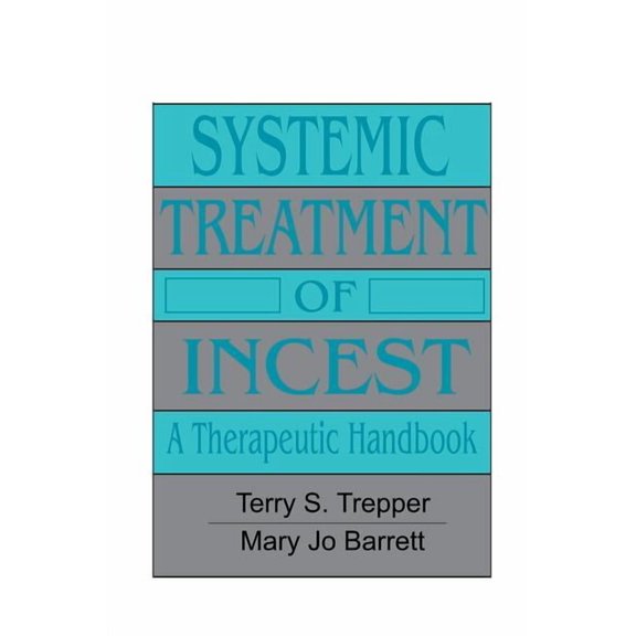 Psychosocial Stress Systemic Treatment of Incest: A Therapeutic Handbook, (Paperback)