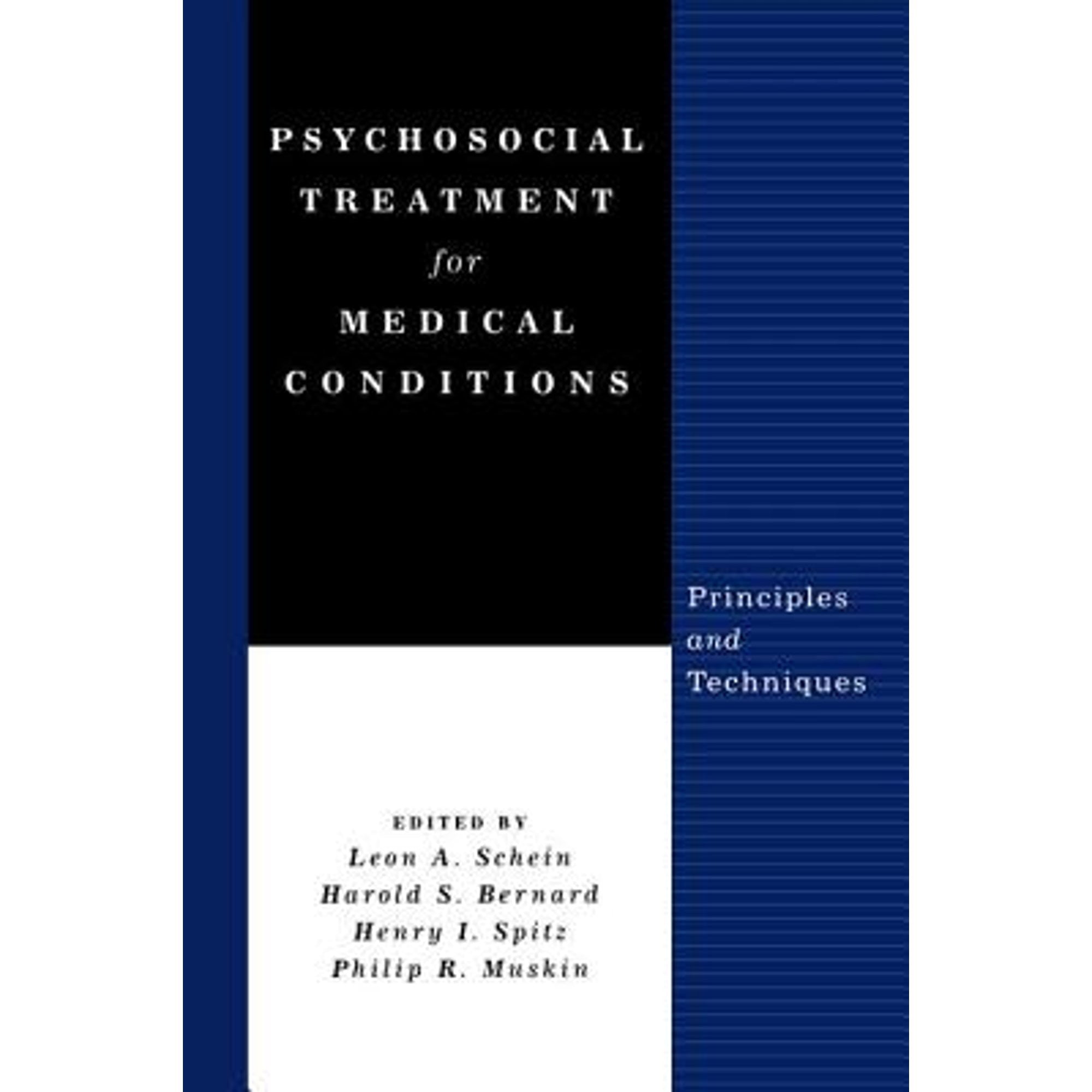 Pre-Owned Psychosocial Treatment for Medical Conditions: Principles and Techniques (Hardcover) by Leon A Schein, Harold S Bernard, Henry I Spitz