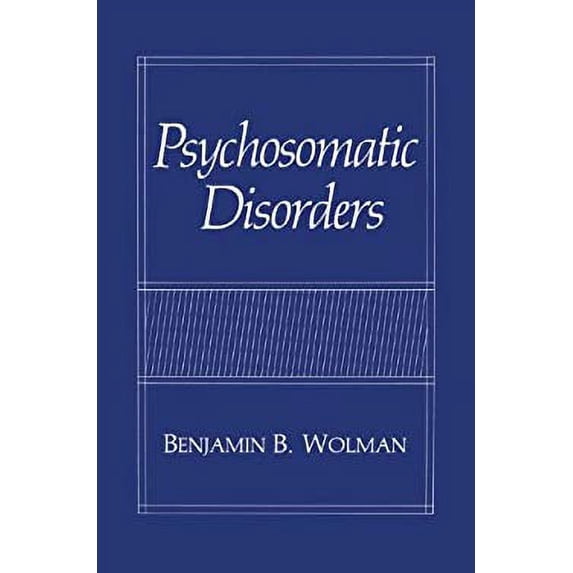 Pre-Owned Psychosomatic Disorders (Hardcover) 0306429454 9780306429453