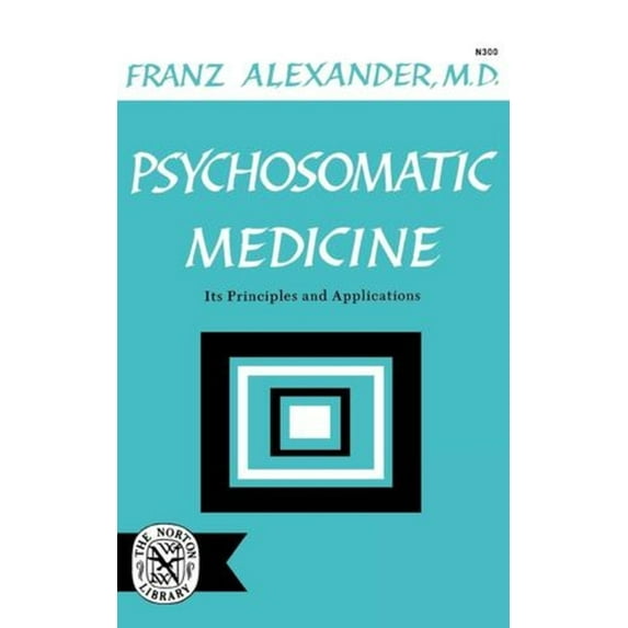 Psychosomatic Medicine: Its Principles and Applications, (Paperback)