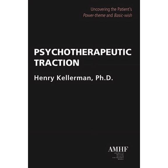 Psychotherapeutic Traction : Uncovering the Patient's Power-theme and Basic-wish (Paperback)