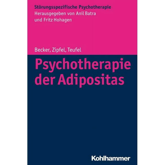 Psychotherapie Der Adipositas : Interdisziplinare Diagnostik Und Differenzielle Therapie