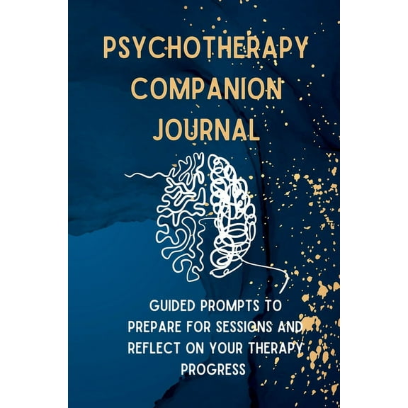 Psychotherapy Companion Journal: Guided Prompts to Prepare for Sessions and Reflect on your Therapy Progress, (Paperback)