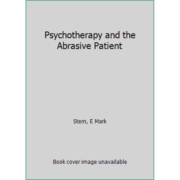 Pre-Owned Psychotherapy and the Abrasive Patient (Hardcover) 0866563253 9780866563253