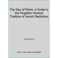 thumbnail image 1 of Pre-Owned The Way of the Flame : A Guide to the Forgotten Mystical Tradition of Jewish Meditation (Hardcover) 9780060617523, 1 of 1