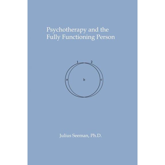 Psychotherapy and the Fully Functioning Person, (Paperback)