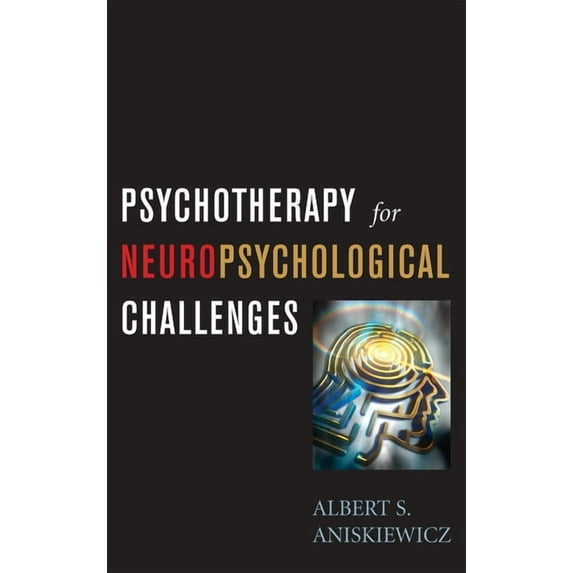 Psychotherapy for Neuropsychological Challenges, (Paperback)