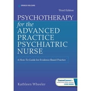 Psychotherapy for the Advanced Practice Psychiatric Nurse A How-To Guide for Evidence-Based Practice, Paperback