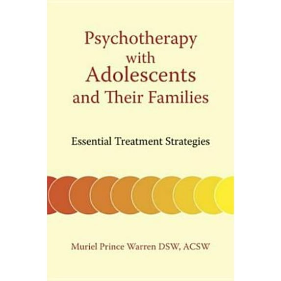 Pre-Owned Psychotherapy with Adolescents and Their Families: Essential Treatment Strategies Paperback Muriel Prince Warren