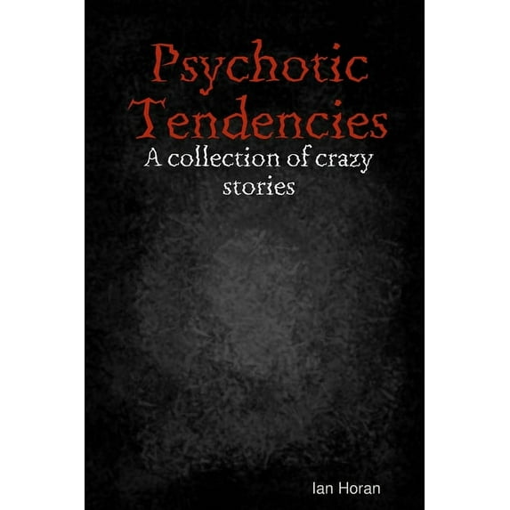 Psychotic Tendencies (Paperback)