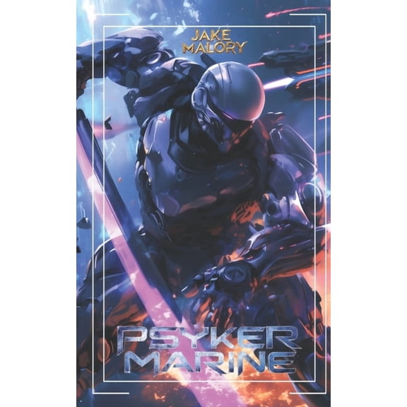 Galactic Invasion Psyker Marine: A Science Fiction LitRPG, Book 1, (Paperback)