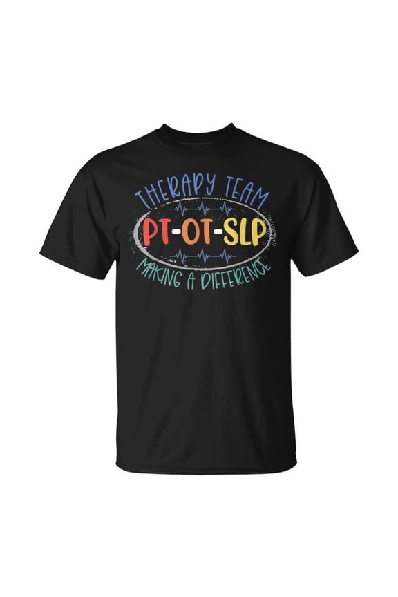 Pt Ot Slp Therapy Team Making A Difference Rehab Week Month TShirt