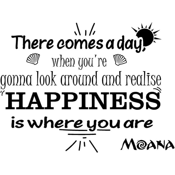 Pua And Moana Seashells Wall Decal | DIY Vinyl Walt Disney Movie Stick And Peel Quotes Home Decor 14" x 20" | There Comes A Day When You're Gonna Look Around And Realize Happiness Is Where You Are