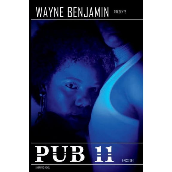 Wayne Benjamin Presents: PUB 11 Paperback 1983070572 9781983070570 Wayne Benjamin