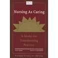 thumbnail image 1 of Pub Nursing as Caring: A Model for Transforming Practice: A Model for Transforming Practice, (Paperback), 1 of 1