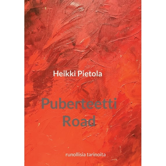 Puberteetti Road: runollisia tarinoita, (Paperback)