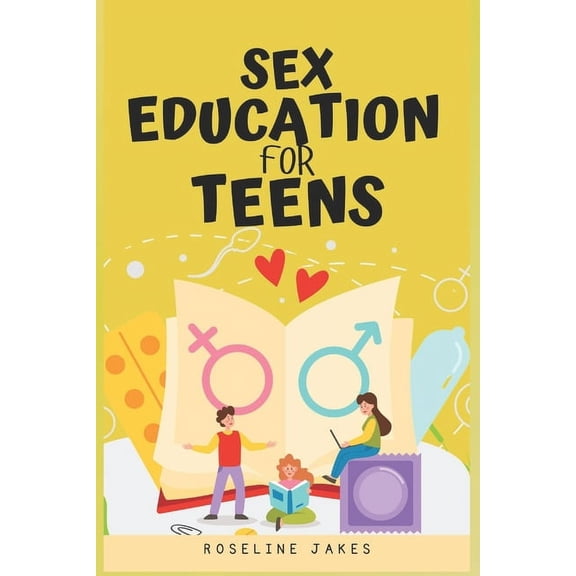 Puberty Guides Sex Education for Teens: Insightful Advice on Sexuality, Consent, and Safety, (Paperback)